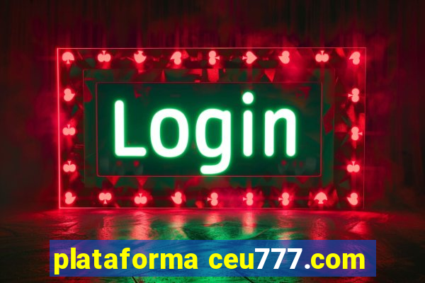 plataforma ceu777.com